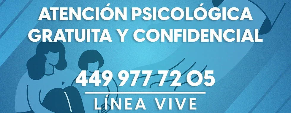ATENCIÓN PSICOLÓGICA GRATUITA Y CONFIDENCIAL 24/7, LÍNEA VIVE 449 977 ...